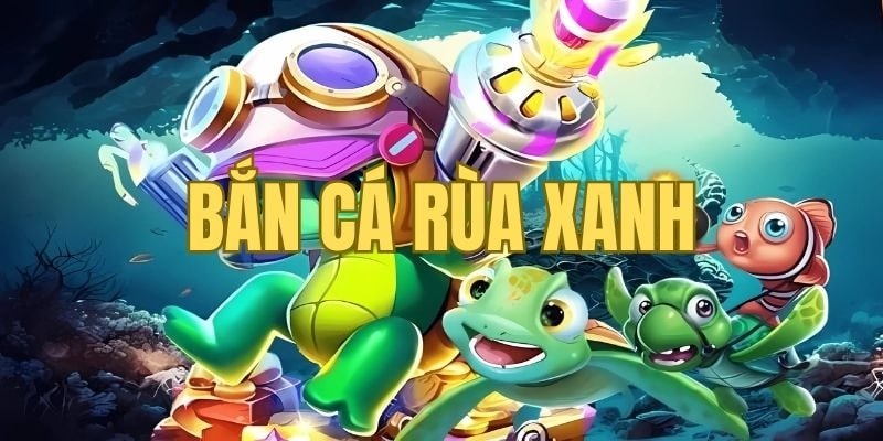 bắn cá rùa xanh 2025 ảnh đại diện