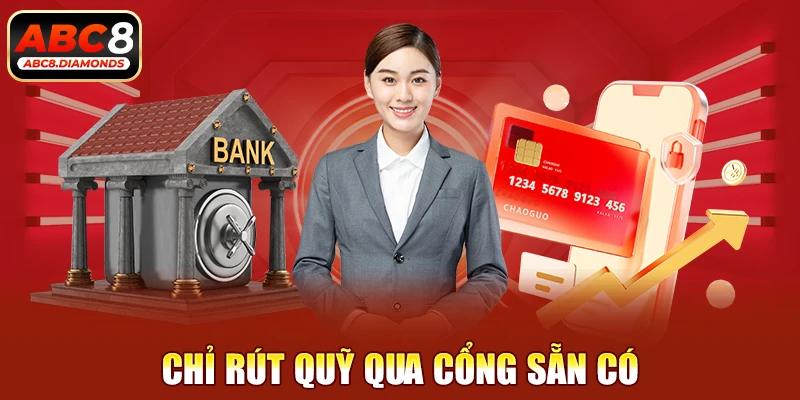 Chỉ rút quỹ qua cổng sẵn có