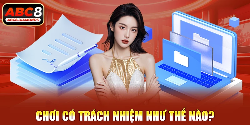 Chơi có trách nhiệm như thế nào?