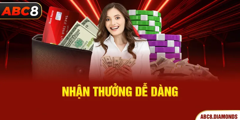 Nhận thưởng dễ dàng