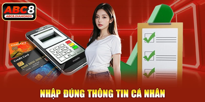 Nhập đúng thông tin cá nhân