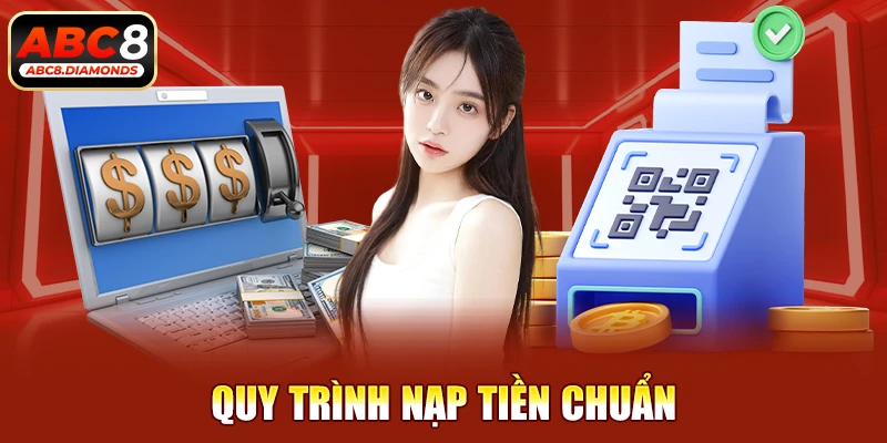 Quy trình nạp tiền chuẩn