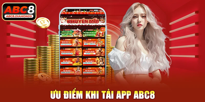 Ưu điểm khi tải app ABC8